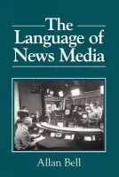 Language of News Media - Bell, Allan (Victoria University of Wellington, New Zealand)