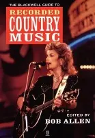 Blackwell Guide to Recorded Country Music