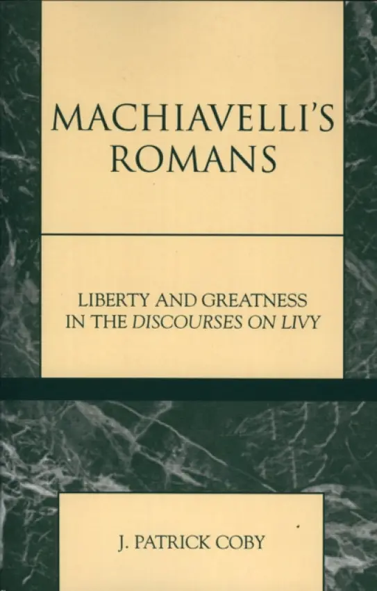 Machiavelli's Romans - Coby, Patrick J.