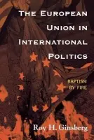 European Union in International Politics - Ginsberg, Roy H.