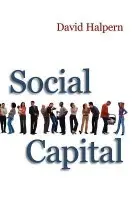 Social Capital - Halpern, David (University of Cambridge)