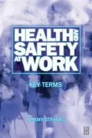 Health and Safety at Work: Key Terms - Stranks, Jeremy