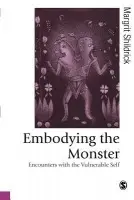 Embodying the Monster - Shildrick, Margrit