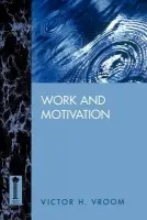 Work and Motivation - Vroom, Victor H.