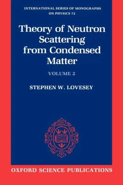 Theory of Neutron Scattering from Condensed Matter: Volume II: Polarization Effects and Magnetic Scattering - Lovesey, Stephen W.