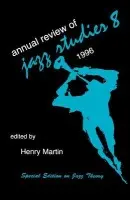Annual Review of Jazz Studies 8: 1996 - Martin, Henry