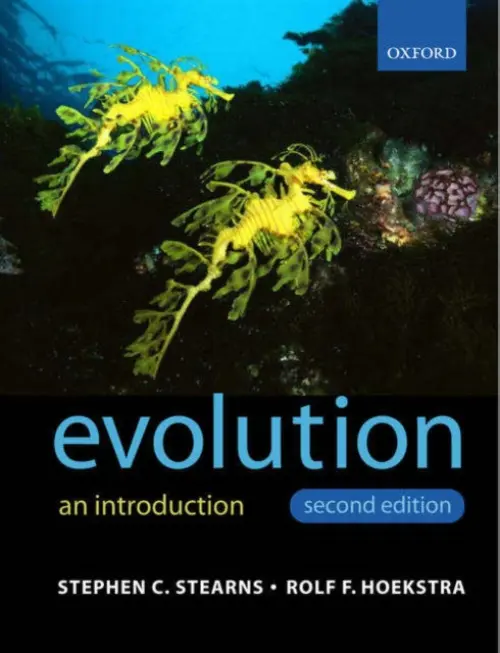 Evolution - Stearns, Stephen C. (Professor of Ecology and Evolutionary Biology, Department of Ecology and Evolutionary Biology, Yale University, USA) a Hoekstra, Rolf (Professor of Genetics, Laboratory of Genetics, Department of Plant Sciences, Wageningen University, T