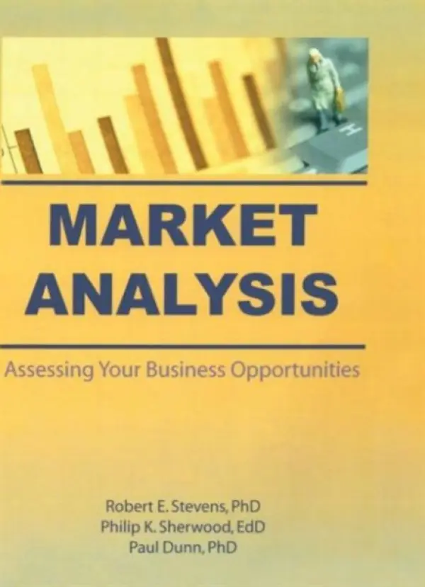 Market Analysis - Winston, William a Stevens, Robert E (Southeastern Oklahoma State University, USA) a Sherwood, Philip K a Dunn, John Paul