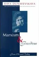 Marxism and Freedom - Dunayevskaya, Raya