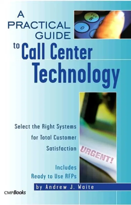 Practical Guide to Call Center Technology - Waite, Andrew