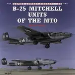 B-25 Mitchell Units of the MTO - Pace, Steve
