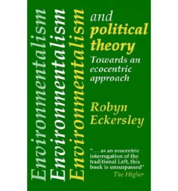 Environmentalism And Political Theory - Eckersley, Robyn