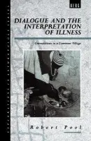 Dialogue and the Interpretation of Illness - Pool, Robert, Ph.D.