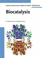 Biocatalysis - Bommarius, Andreas S. (Schools of Chemical Engineering and Chemistry/Biochemistry, Georgia Institute of Technology, USA) a Riebel-Bommarius, Bettina R. (Emory University, School of Medicine, Atlanta, GA, USA)