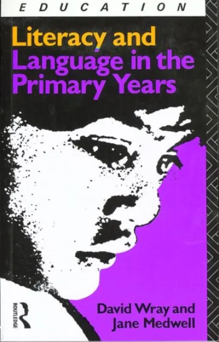 Literacy and Language in the Primary Years - Medwell, Jane a Wray, David