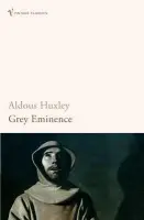 Grey Eminence - Huxley, Aldous