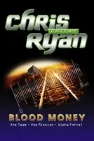 Alpha Force: Blood Money - Ryan, Chris