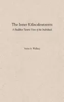 Inner Kalacakratantra - Wallace, Vesna A. (Assistant Professor, Department of Religious Studies, Assistant Professor, Department of Religious Studies, University of California, Santa Barbara, USA)