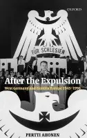 After the Expulsion - Ahonen, Pertti (, Lecturer in Modern History, University of Sheffield)