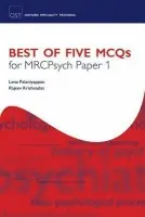 Best of Five MCQs for MRCPsych Paper 1 - Palaniyappan, Lena (, Academic Clinical Fellow, Institute of Neurosciences, Newcastle University and Specialty Registrar, Royal Victoria Infirmary, Newcastle, UK) a Krishnadas, Rajeev (, Clinical Lecturer, Sackler Institute of Psychobiological Research, Uni