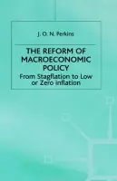 Reform of Macroeconomic Policy - Perkins, J.