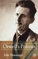 Orwell's Politics - Newsinger, J.