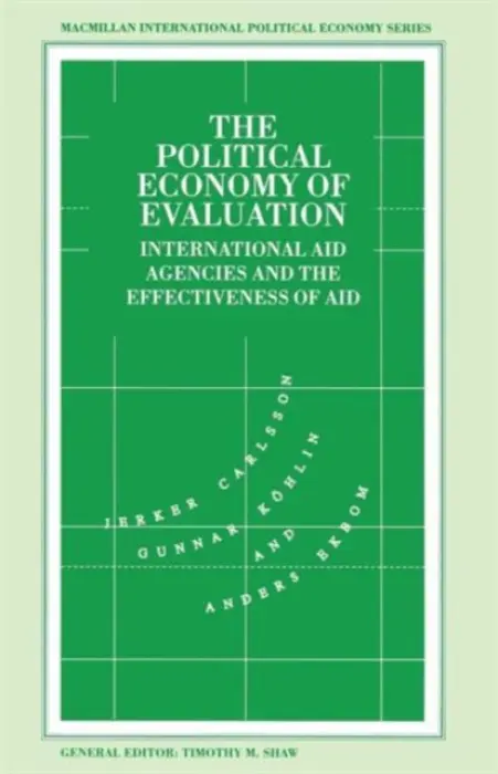 Political Economy of Evaluation - Carlsson, Jerker a Koehlin, Gunnar a Ekbom, Anders