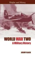 World War Two - Black, Jeremy (University of Exeter, UK)