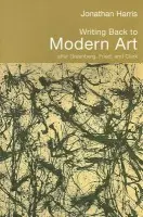Writing Back to Modern Art - Harris, Jonathan