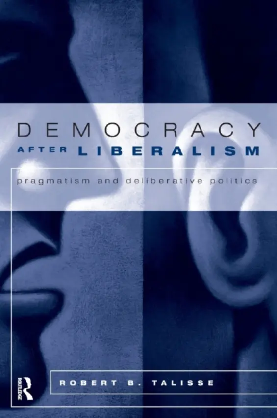 Democracy After Liberalism - Talisse, Robert