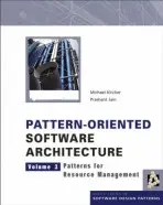 Pattern-Oriented Software Architecture, Patterns for Resource Management - Kircher, Michael (Siemens AG, Germany) a Jain, Prashant (IBM Research Labs, Germany)