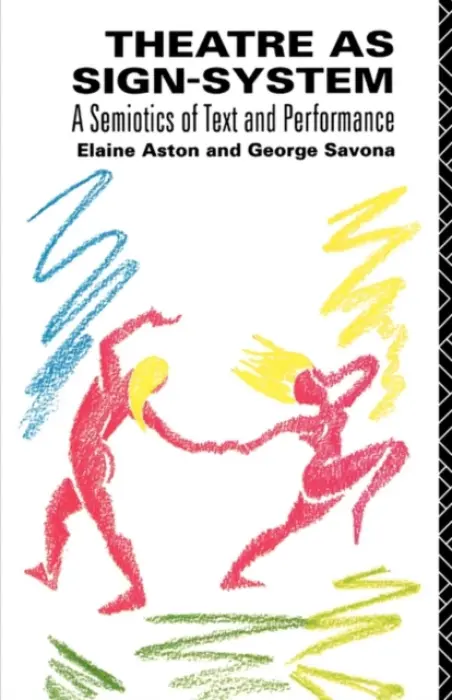 Theatre as Sign System - Aston, Elaine a Savona, George