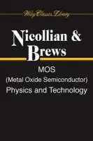 MOS (Metal Oxide Semiconductor) Physics and Technology - Nicollian, E. H. a Brews, J. R.