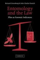 Entomology and the Law - Greenberg, Bernard (University of Illinois, Chicago) a Kunich, John Charles (Roger Williams University, Rhode Island)