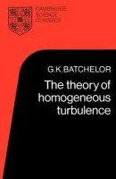 Theory of Homogeneous Turbulence - Batchelor, G. K.