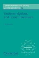 Uniform Algebras and Jensen Measures - Gamelin, T. W.