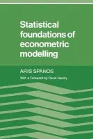 Statistical Foundations of Econometric Modelling - Spanos, Aris (University of Cyprus)