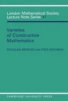 Varieties of Constructive Mathematics - Bridges, Douglas (University of Buckingham) a Richman, Fred (New Mexico State University)
