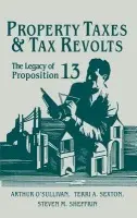 Property Taxes and Tax Revolts - O'Sullivan, Arthur (Oregon State University) a Sexton, Terri A. (California State University, Sacramento) a Sheffrin, Steven M. (University of California, Davis)