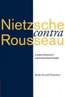 Nietzsche contra Rousseau - Ansell-Pearson, Keith (University of Warwick)