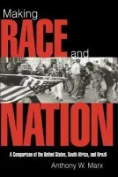 Making Race and Nation - Marx, Anthony W. (Columbia University, New York)