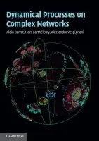 Dynamical Processes on Complex Networks - Barrat, Alain a Barthelemy, Marc a Vespignani, Alessandro (Northeastern University, Boston)