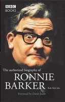 Ronnie Barker Authorised Biography - McCabe, Bob