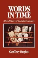 Words in Time - Hughes, Geoffrey (University of Witwatersrand, Johannesburg, South Africa)