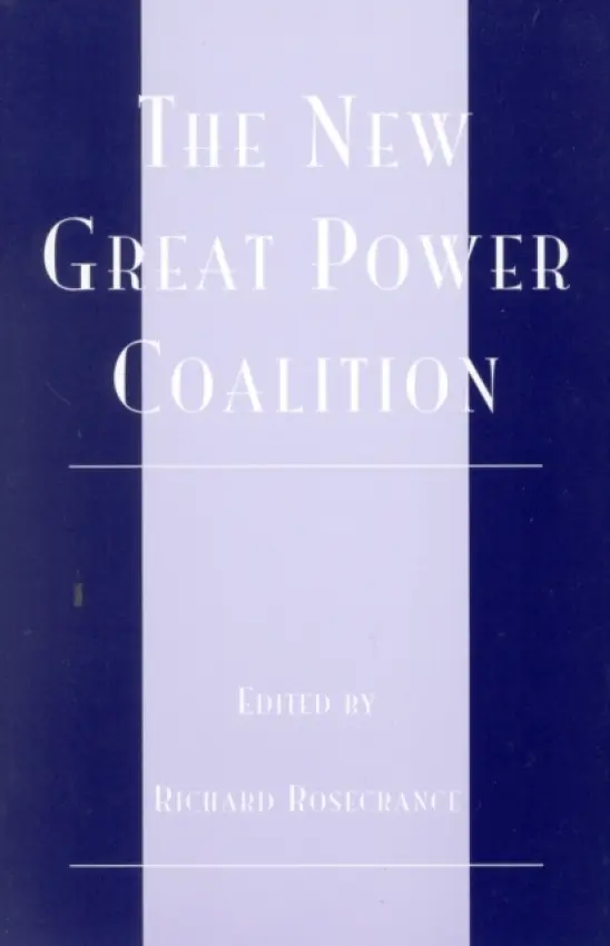 New Great Power Coalition - Rosecrance, Richard N.
