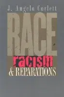 Race, Racism, and Reparations - Corlett, J. Angelo
