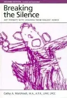Breaking the Silence - Malchiodi, Cathy
