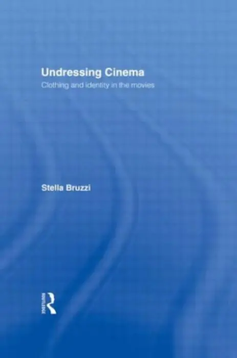 Undressing Cinema - Bruzzi, Stella