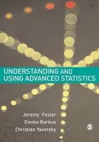Understanding and Using Advanced Statistics - Foster, Jeremy J a Barkus, Emma a Yavorsky, Christian
