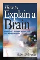 How to Explain a Brain - Sylwester, Robert A.
